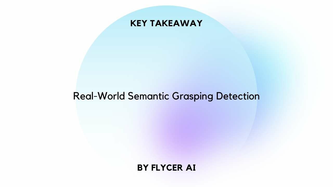 Real-World Semantic Grasping Detection