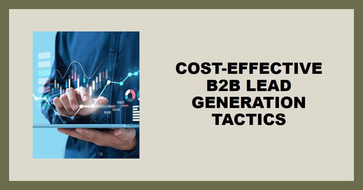 Cost-Effective B2B Lead Generation Tactics