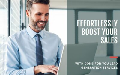 Effortlessly Boost Your Sales with Done-For-You Lead Generation Services