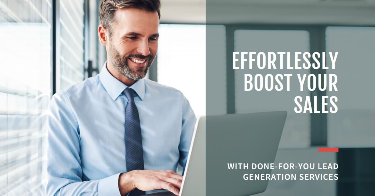 Effortlessly Boost Your Sales with Done-For-You Lead Generation Services