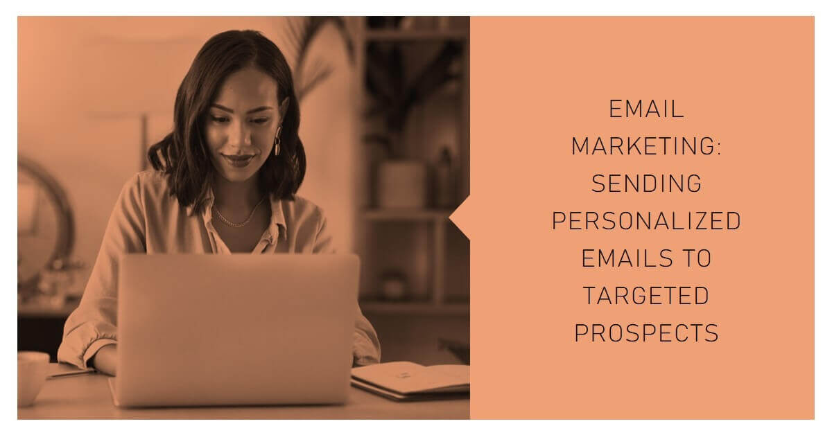 Email Marketing: Sending Personalized Emails to Targeted Prospects