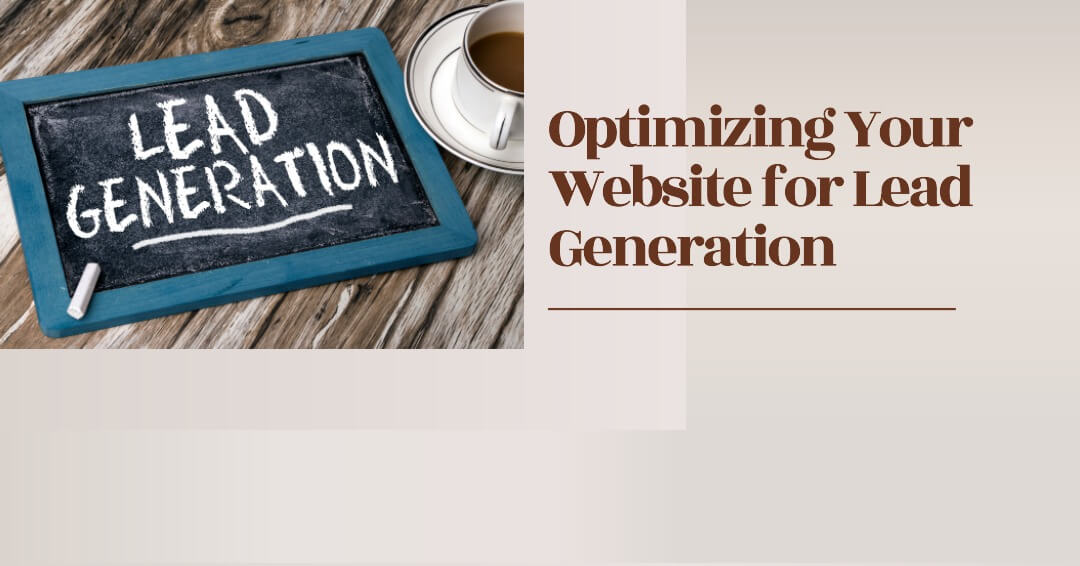 Optimizing Your Website for Lead Generation