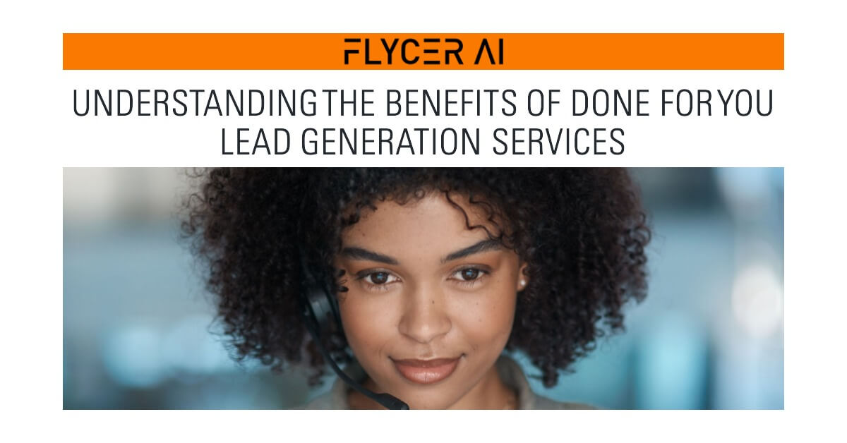 Understanding the Benefits of Done For You Lead Generation Services