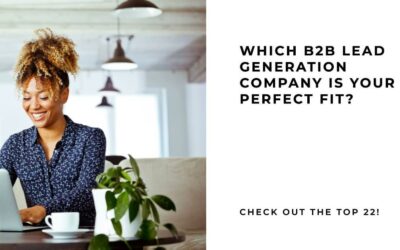 B2B lead gen company – Which of these top 22 is your perfect fit?