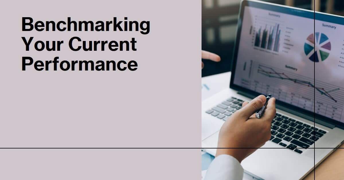 Benchmarking Your Current Performance