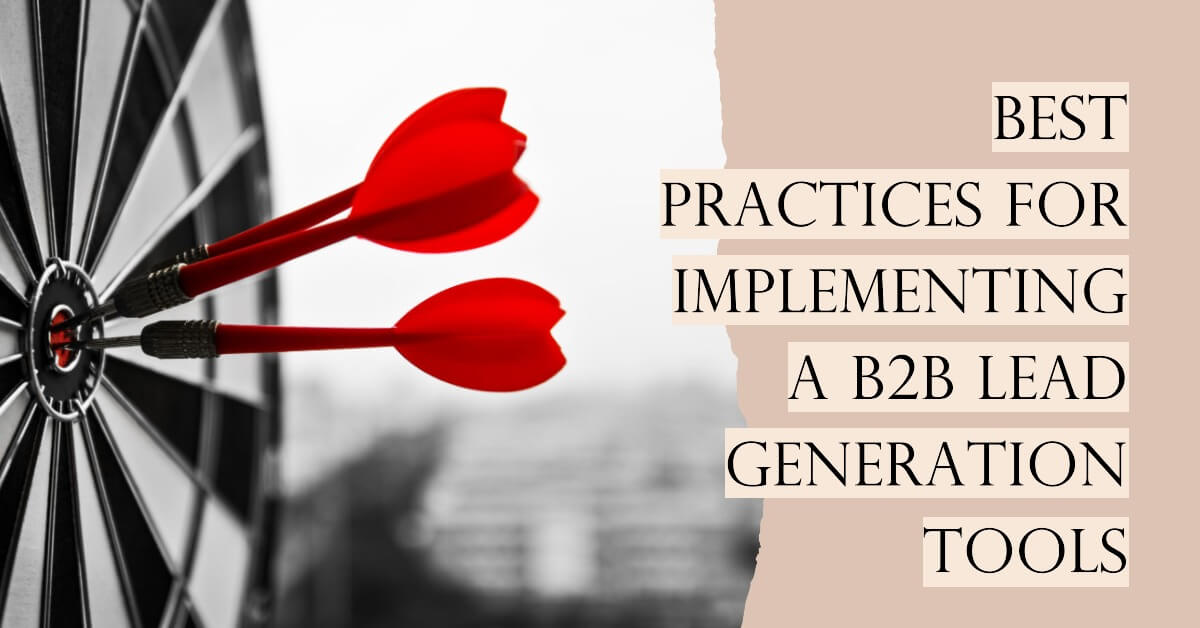 Best Practices for Implementing a B2B Lead Generation Tools
