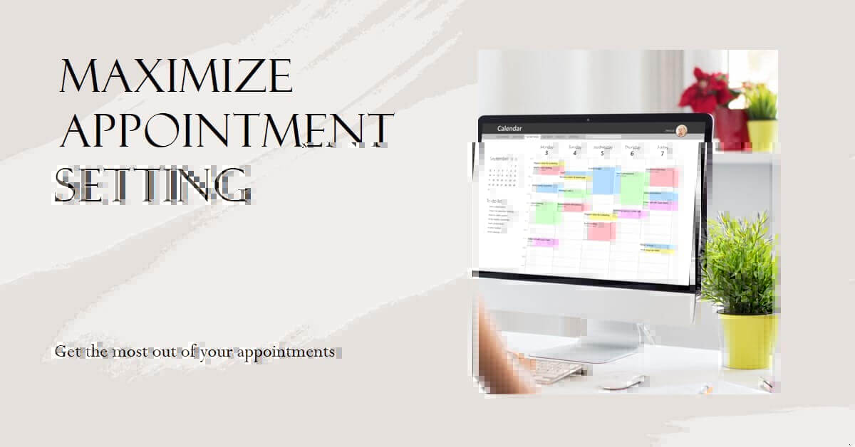 Maximize Appointment Setting