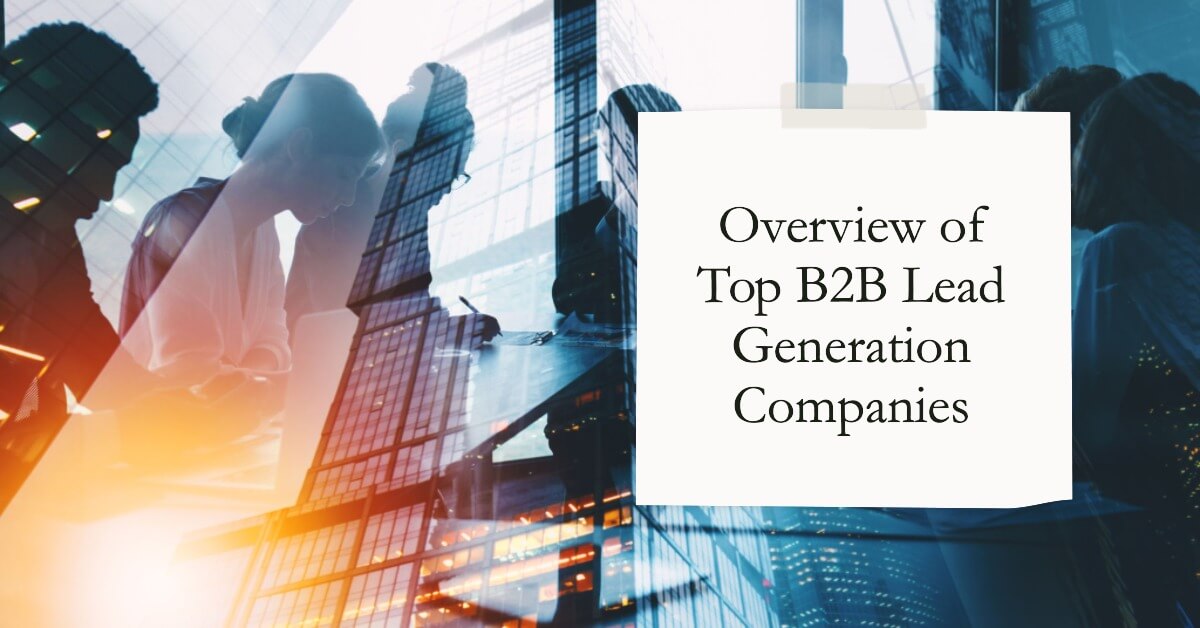 Overview of Top B2B Lead Generation Companies