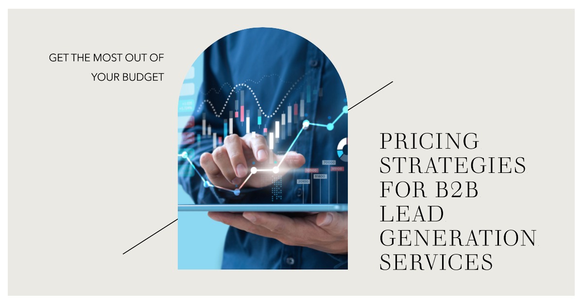 Pricing Strategies for B2B Lead Generation Services