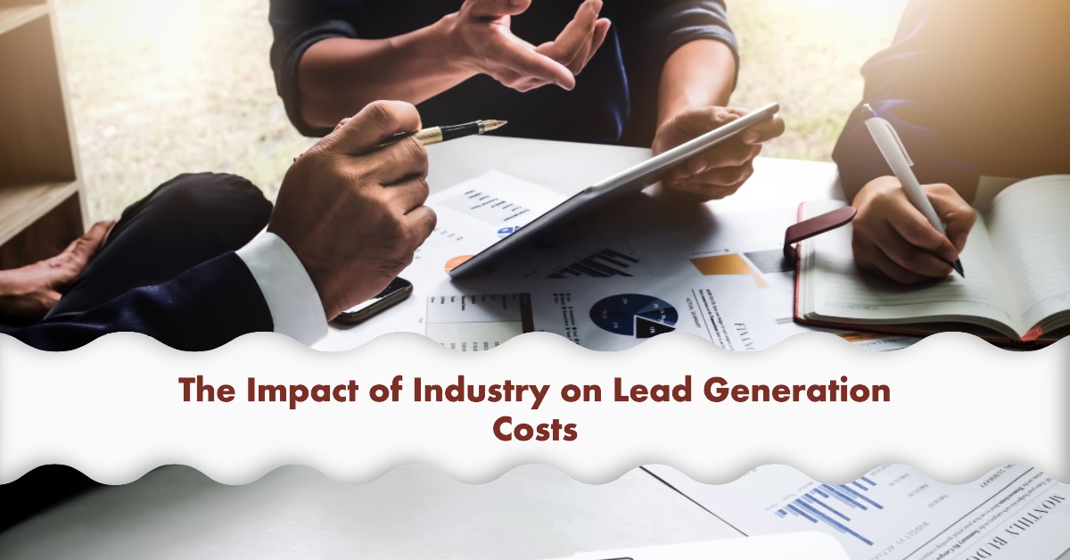The Impact of Industry on Lead Generation Costs