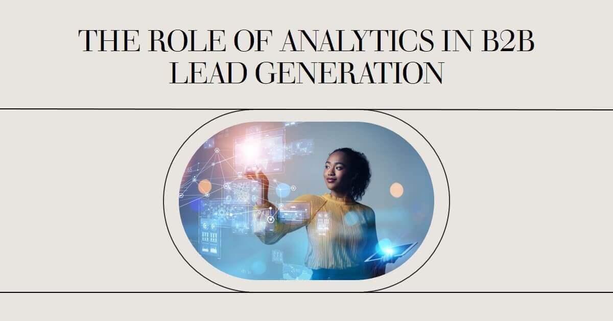 The Role of Analytics in B2B Lead Generation