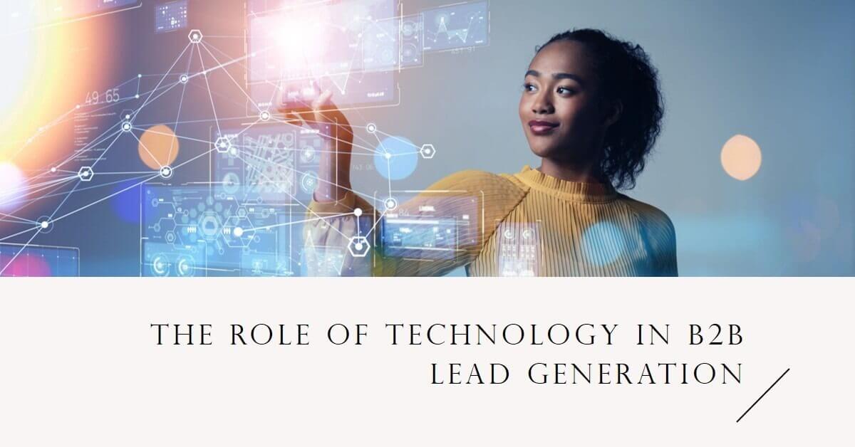 The Role of Technology in B2B Lead Generation