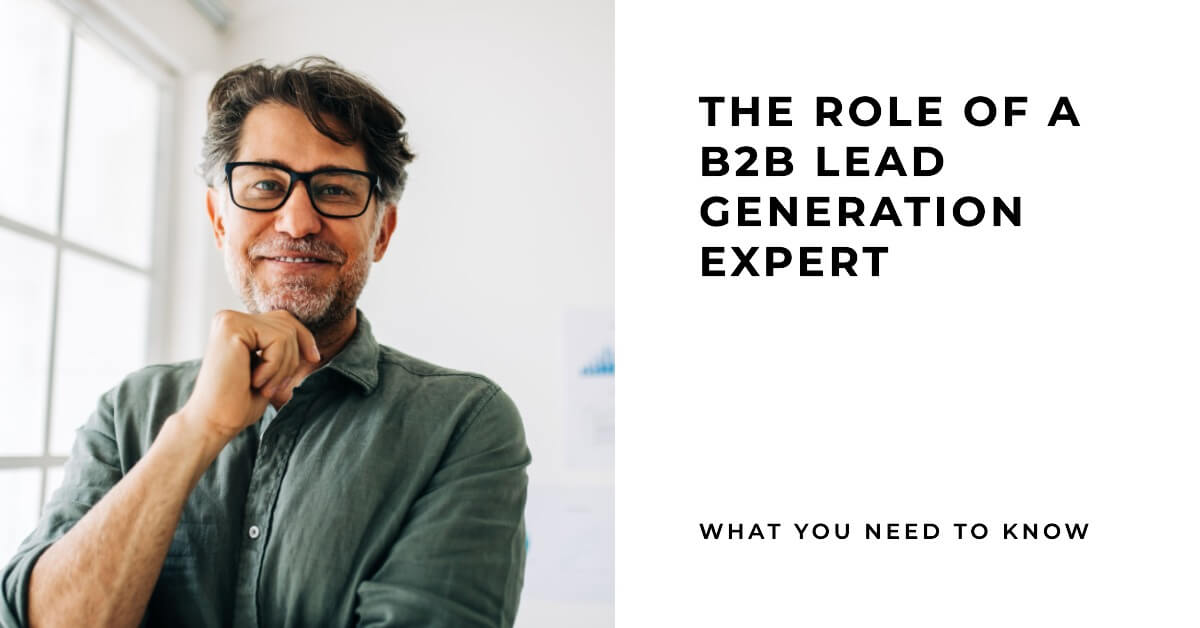 The Role of a B2B Lead Generation Expert