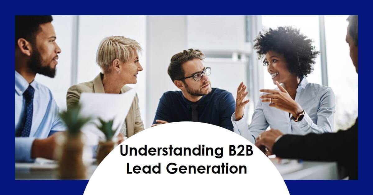 Understanding B2B Lead Generation