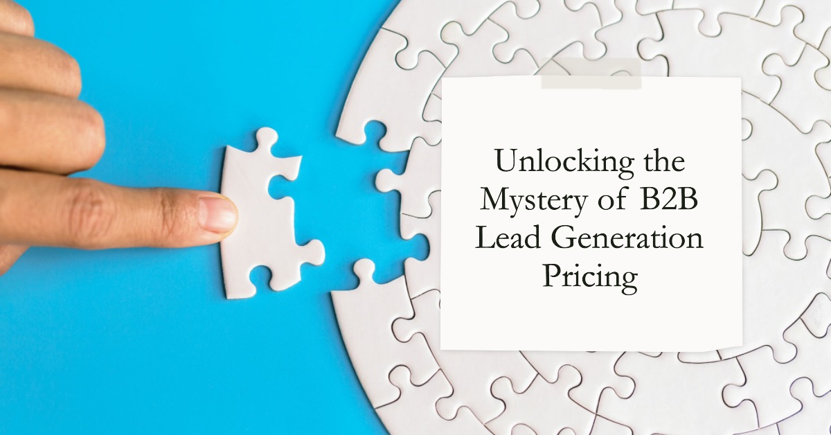 Unlocking the Mystery of B2B Lead Generation Pricing